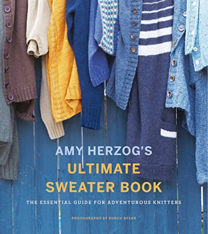 Ultimate Sweater Book: The Essential Guide for Adventurous Knitters