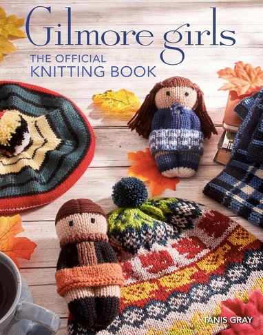 Gilmore Girls - The Official Knitting Book
